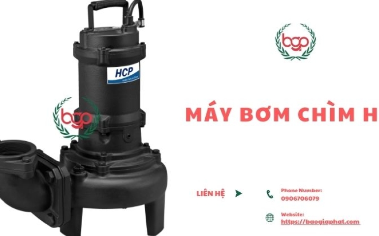 Máy bơm chìm HCP - Bảo Gia Phát